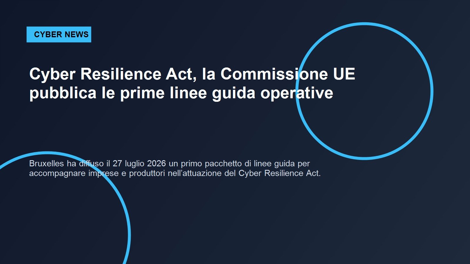 Cyber Resilience Act, la Commissione UE pubblica le prime linee guida operative